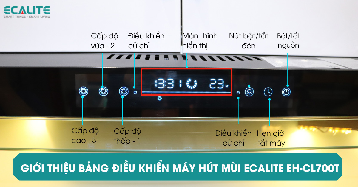 giới thiệu bảng điều khiển máy hút mùi Ecalite EH-CL700T